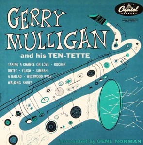 Gerry Mulligan & HIs Ten-Tette